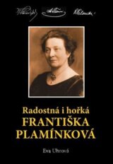 Radostná i hořká Františka Plamínková