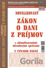 Novelizovaný zákon o dani z príjmov s aktualizovanými dôvodovými správami v úplnom znení