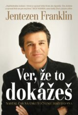 Ver, že to dokážeš