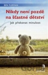 Nikdy není pozdě na šťastné dětství