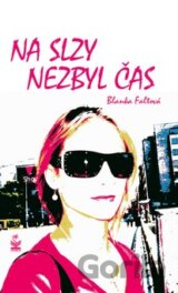 Na slzy nezbyl čas