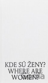 Kde sú ženy? Where are women?