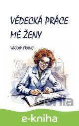 Vědecká práce mé ženy