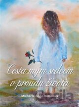 Cesta mým srdcem v proudu života