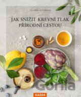 Jak snížit krevní tlak přírodní cestou
