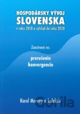 Hospodársky vývoj Slovenska v roku 2018 a výhľad do roku 2020