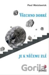 Všechno dobré je k něčemu zlé