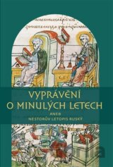 Vyprávění o minulých letech aneb Nestorův letopis ruský