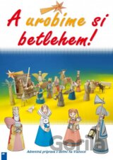 A urobíme si Betlehem!