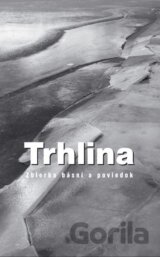 Trhlina: Zbierka básní a poviedok