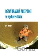 Bezvýhradná akceptace ve výchově dítěte