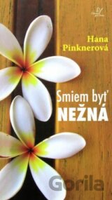 Smiem byť nežná