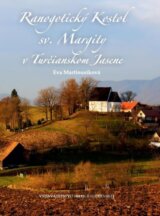 Ranogotický kostol sv. Margity v Turčianskom Jasene