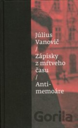 Zápisky z mŕtveho času - Antimemoáre