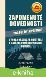 Zapomenuté dovednosti pro přežití v přírodě