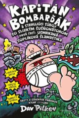 Kapitán Bombarďák a strhujúci súboj so Slizkým Šušňonátorom