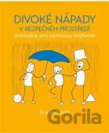 Divoké nápady v bezpečném prostředí