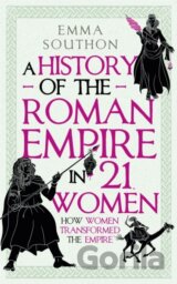 A History of the Roman Empire in 21 Women