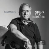 Pavel Malovič: Nikdy tak nebude