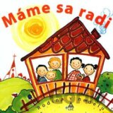 Máme sa radi