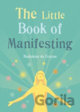 The Little Book of Manifesting