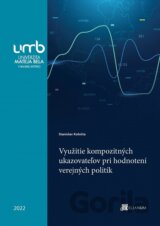 Využitie kompozitných ukazovateľov pri hodnotení verejných politík