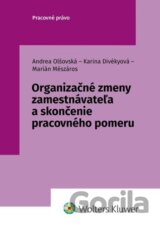 Organizačné zmeny zamestnávateľa a skončenie pracovného pomeru