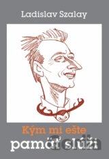 Kým mi ešte pamäť slúži