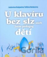 U klavíru bez slz aneb jsem pedagog dětí