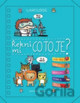 Řekni mi, co to je?