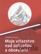 Moje víťazstvo nad úzkosťou a obsesiami