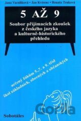 5 až 9: Soubor přijímacích zkoušek z českého  jazyka a kulturně-historického přehledu