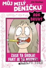 Můj milý deníčku (2. rok): Zase ta škola! Fakt je to nutný?