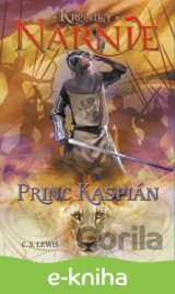 Princ Kaspián - Kroniky Narnie (Kniha 4)