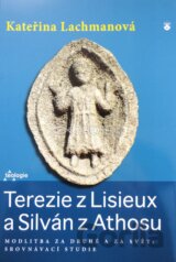Terezie z Lisieux a Silván z Athosu