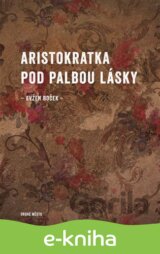 Aristokratka pod palbou lásky