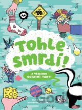 Tohle smrdí! A všechno ostatní taky!