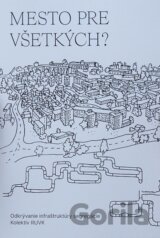 Mesto pre všetkých?