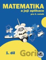 Matematika a její aplikace 3 – 1. díl