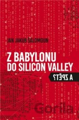 Z Babylonu do Silicon Valley a zpět?