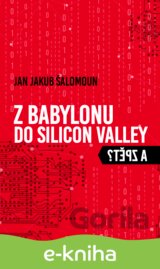 Z Babylonu do Silicon Valley a zpět?
