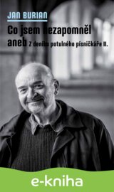 Co jsem nezapomněl aneb Z deníku potulného písničkáře II.