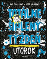 Totálne šialený týždeň: Utorok