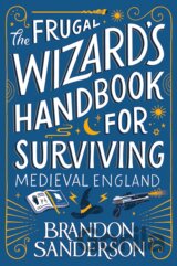 The Frugal Wizard's Handbook for Surviving Medieval England
