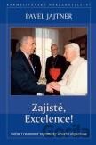 Zajisté, Excelence!