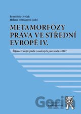 Metamorfózy práva ve střední evropě IV.