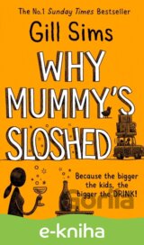Why Mummy's Sloshed