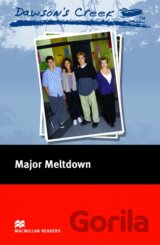 Macmillan Readers Elementary: Dawson´s Creek 3: Major Meltdown