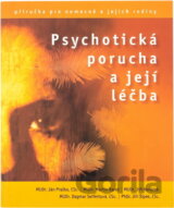 Psychotická porucha a její léčba : příručka pro nemocné a jejich rodiny