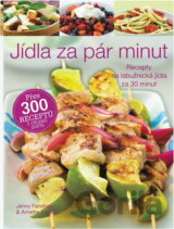 Jídla za pár minut : lahodné speciality během 30 minut